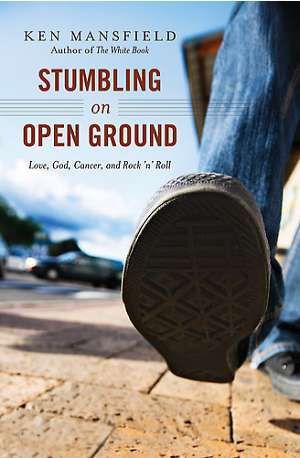 Amazon.com  - Stumbling on Open Ground:  Love, God, Cancer and Rock 'n' Roll by Ken Mansfield
